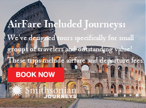 Smithsonian Journeys Airfare Included